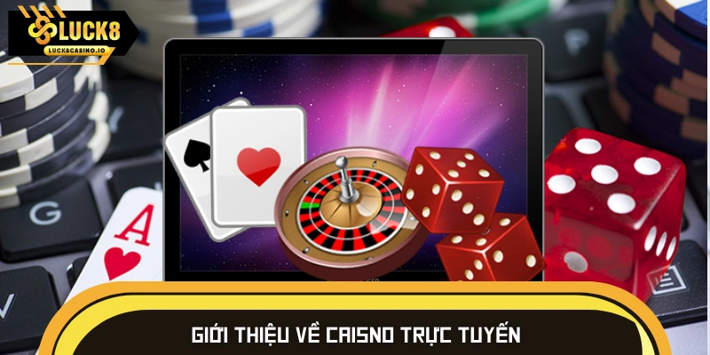 Những điều cần biết về Casino trực tuyến 
