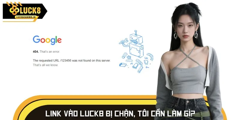 Sự cố link vào LUCK8 bị chặn có thể do nhiều nguyên nhân