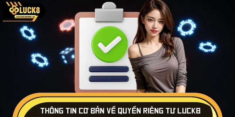 Thông tin cơ bản về quyền riêng tư LUCK8