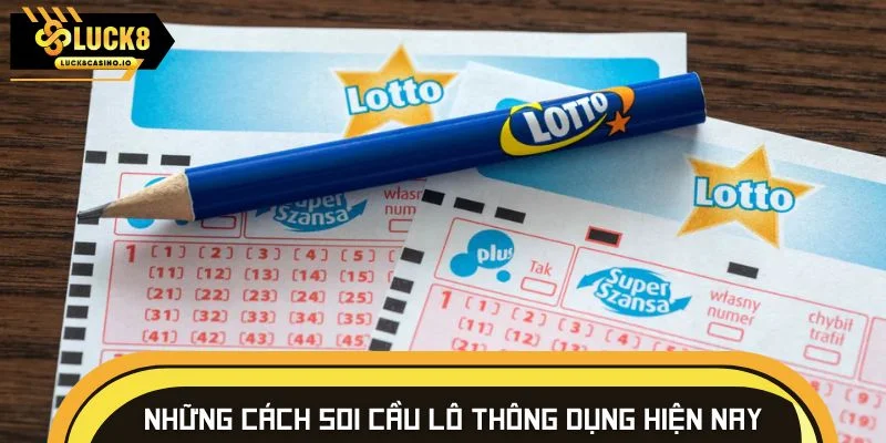 Những cách soi cầu lô thông dụng hiện nay
