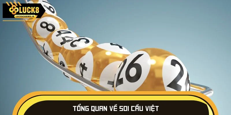 Tổng quan về soi cầu Việt