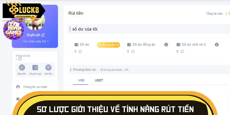Một vài thông tin giới thiệu về giao dịch rút tiền LUCK8